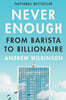 Never Enough: From Barista to Billionaire