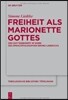 Freiheit als Marionette Gottes