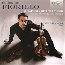 Marco Misciagna 피오릴로: 36개의 카프리스 - 비올라 버전 (Fiorillo: 36 Caprices Op.3 for Violin, Transcribed for Viola by Marco Misciagna)