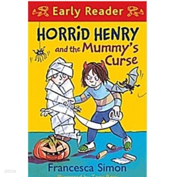 Horrid Henry Early Reader: Horrid Henry and the Mummy&#39;s Curse : Book 32 (Paperback)  Francesca Simon?(지은이),?토니 로스?(그림)???Hachette Children&#39;s Group???2015-10-01