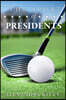 Sport of Presidents: The History of Us Presidents and Golf