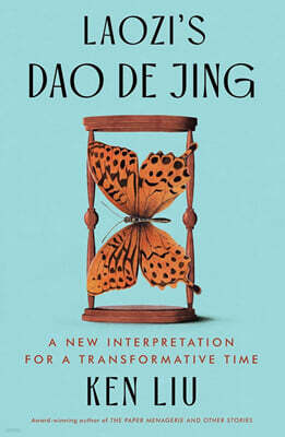 Laozi's DAO de Jing: A New Interpretation for a Transformative Time