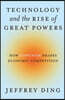 Technology and the Rise of Great Powers: How Diffusion Shapes Economic Competition