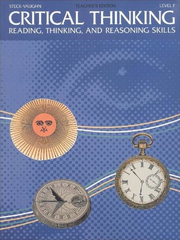 Critical Thinking (Level F): Teacher&#39;s Edition (Steck-Vaughn Critical Thinking)