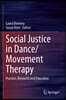 Social Justice in Dance/Movement Therapy: Practice, Research and Education