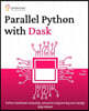 Parallel Python with Dask: Perform distributed computing, concurrent programming and manage large dataset