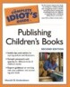 Complete Idiot's Guide to Publishing Children's Books, 2e