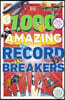 1,000 Amazing Record Breakers
