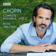 Peter Jablonski 쇼팽: 마주르카 전곡 2집 (Chopin: Complete Mazurkas, Vol. 2)
