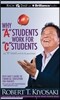 Why a Students Work for C Students and B Students Work for the Government: Rich Dad's Guide to Financial Education for Parents
