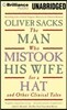 The Man Who Mistook His Wife for a Hat: And Other Clinical Tales