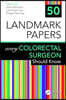 50 Landmark Papers every Colorectal Surgeon Should Know