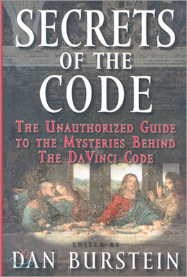 Secrets of the Code: The Unauthorized Guide to the Mysteries Behind the DaVinci Code