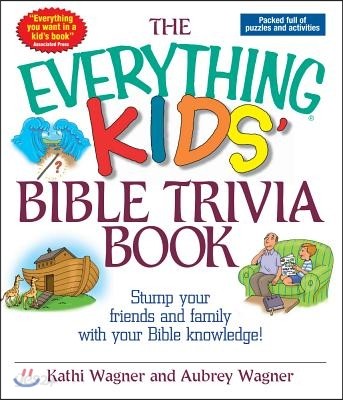 The Everything Kids&#39; Bible Trivia Book