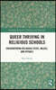 Queer Thriving in Religious Schools