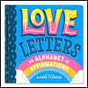 Love Letters: An Alphabet of Affirmations (a Little Bee Books Board Book for All Ages)