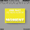 ONE PACT (원팩트) - 1st Mini Album [Moment] (POCAABLUM)