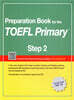 Preparation Book for the TOEFL Primary Step 2