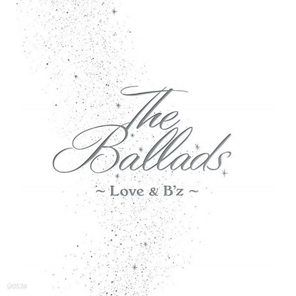 [일본반] B&#39;z - The Ballads : Love &amp; B&#39;z