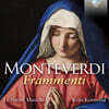 Le Nuove Musiche 몬테베르디: 프라멘티 (Monteverdi: Frammenti)