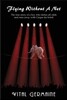Flying Without a Net - The True Story of a Boy Who Defies All Odds and Runs Away with Cirque Du Soleil