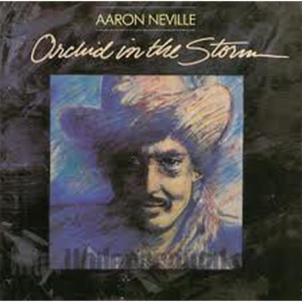 Aaron Neville - Orchid In The Storm [미국반] 