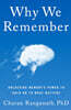 Why We Remember: Unlocking Memory's Power to Hold on to What Matters