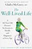 The Well-Lived Life: A 103-Year-Old Doctor's Six Secrets to Health and Happiness at Every Age