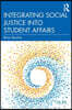 Integrating Social Justice into Student Affairs