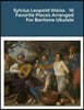 Sylvius Leopold Weiss: 16 Favorite Pieces Arranged For Baritone Ukulele