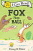 [I Can Read] My First : Fox Plays Ball