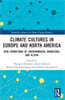 Climate Cultures in Europe and North America