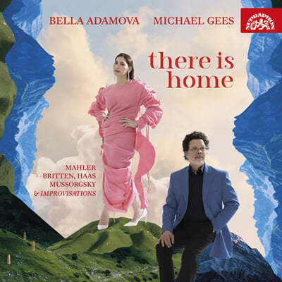 Bella Adamova 성악 리사이틀 앨범 - 파벨 하스 / 말러 / 무소르그스키 / 브리튼 (There is Home)