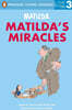 Penguin Young Readers Level 3 : Matilda: Matilda's Miracles