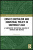 Ersatz Capitalism and Industrial Policy in Southeast Asia