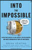Into the Impossible