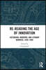Re-Reading the Age of Innovation