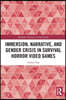 Immersion, Narrative, and Gender Crisis in Survival Horror Video Games