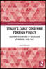 Stalin’s Early Cold War Foreign Policy