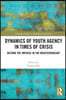 Dynamics of Youth Agency in Times of Crisis