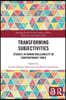 Transforming Subjectivities