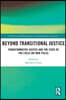 Beyond Transitional Justice