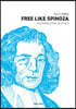 Free Like Spinoza: An Introduction to Ethics