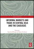 Informal Markets and Trade in Central Asia and the Caucasus