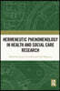 Hermeneutic Phenomenology in Health and Social Care Research