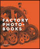 Factory Photo-Books: The Self-Representation of the Factory in Photographic Publications