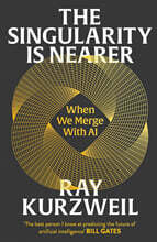 The Singularity is Nearer