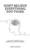 Don't Believe Everything You Think