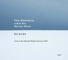 Palle Mikkelborg / Jakob Bro / Marilyn Mazur -  Strands (Live At The Danish Radio Concert Hall)