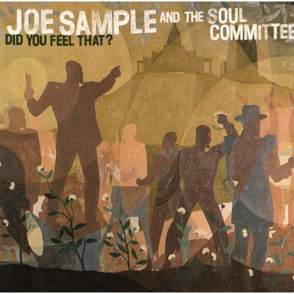 [일본반] Joe Sample And The Soul Committee - Did You Feel That?